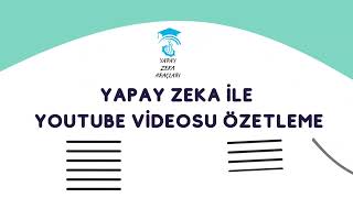 Yapay Zeka ile YouTube Videosu Özetleme [upl. by Burhans818]