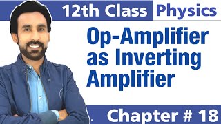 OP as Inverting Amplifier  Chapter  18  12 Class Physics [upl. by Ziom]