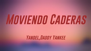 Moviendo Caderas  YandelDaddy Yankee Lyrics Version 🏜 [upl. by Yalc]