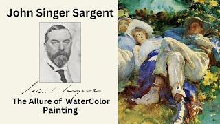 John Singer Sargent Master of Watercolor Painting [upl. by Ailegra]