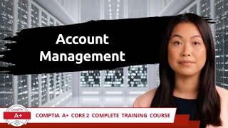 CompTIA A Core 2 2201102  Account Management  Exam Objective 26  Course Training Video [upl. by Annauqal748]