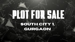 Plot For Sale South City 1 Gurgaon  9811022205  plotsale southcity1 gurgaon [upl. by Ulah]