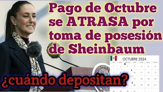 Pensión IMSS 2024 Pago de Octubre se ATRASA por toma de posesión de Sheinbaum ¿cuándo depositan [upl. by Lamb369]