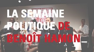 La semaine politique de Benoît Hamon  épisode 5 [upl. by Krishnah455]