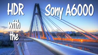 HDR Tutorial with the Sony A6000A6300 Camera [upl. by Baseler]