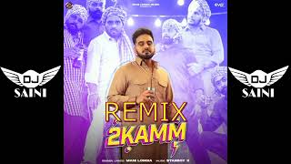 2 Do Kamm Remix Dj Saini Mani Longia Latest Punjabi Remix Songs 2022 [upl. by Icat]