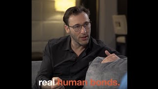 Simon Sinek on The Importance of Real Human Bonds [upl. by Aleahcim292]