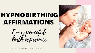 HYPNOBIRTHING AFFIRMATIONS MEDITATION FOR A PEACEFUL BIRTH positive affirmations for labour amp birth [upl. by Ahset467]