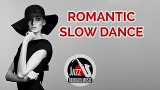 Romantic Slow Dance Jazz Songs  Top Dance Floor Instrumental Music [upl. by Cal544]