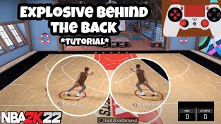 HOW TO DO THE EXPLOSIVE BEHIND THE BACK HANDCAM EXPLOSIVE BEHIND THE BACK TUTORIAL IN NBA 2K22 [upl. by Eecyal370]