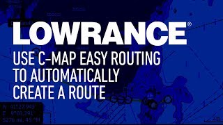 Use CMAP Easy Routing to Automatically Create a Route  Lowrance [upl. by Baudoin]