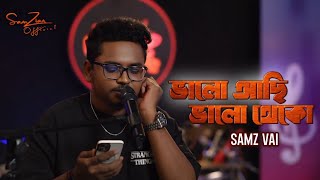 Valo Achi Valo Theko  Samz Vai  Live Performance 2024  SamZian Official [upl. by Illac]