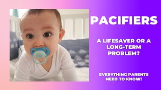 Pacifiers A Lifesaver or a LongTerm Problem Everything Parents Need to Know [upl. by Nnylyam]