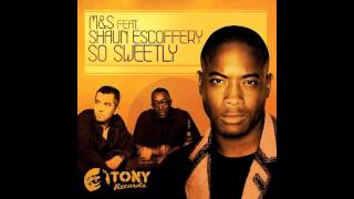 MampS feat Shaun Escoffery quotSo Sweetlyquot MampS Sure Shot Vocal [upl. by Noterb]