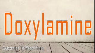 How to Pronounce Doxylamine [upl. by Sylvie]