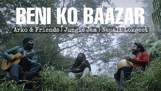 Beni ko bazaar  Nepali Folk Song  Arko Mukhaerjee and Friends  A Jungle Jam Session  2022 [upl. by Pool]