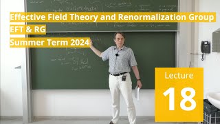 Lec 18  Effective Field Theory and Renormalization Group summer 2024 · TU Dresden [upl. by Glovsky46]