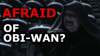 Why I Think Palpatine Was AFRAID of Obi Wan [upl. by Annahsal]