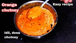 Orange Chutney For Idli Dosa  Easy Recipe [upl. by Adnarahs350]