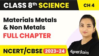 Class 8 Science Chapter 4  Materials Metals and NonMetals Full Chapter Explanation [upl. by Yehus]