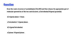 Draw the Lewis structure of acetaldehyde CH₃CHO [upl. by Yarb936]