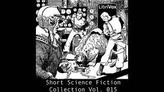 Short Science Fiction Collection 015  FULL AUDIOBOOK [upl. by Lertnom]