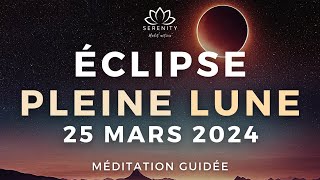 20 MIN 🎧 PLEINE LUNE amp ECLIPSE en BALANCE ♎ 25 Mars 2024  Méditation guidée ✨ [upl. by Koffler]