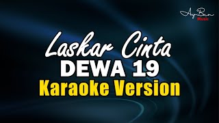 Dewa 19  Laskar Cinta KARAOKE VERSION [upl. by Eadwine]