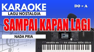 Karaoke  Sampai Kapan Lagi  Pance Pondaag  Nada Pria [upl. by Anelrats545]