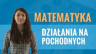 Matematyka  Działania na pochodnych [upl. by Clarhe]