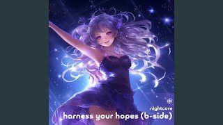 Harness Your Hopes Bside Nightcore [upl. by Augie]