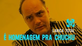 É Homenagem Pra Chuchu  Larica Total EP63 [upl. by Willyt181]