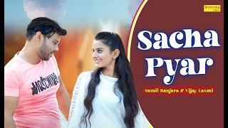 Sacha Pyar  Official Song  Sumit Banjara amp Vijay Laxmi  New Haryanvi Love Video Song 2024 [upl. by Jacki]