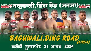 🔴LIVE Baguwali Sirsa Kabaddi Tournament 21 March 2024  wwwkabaddi1313com [upl. by Aicertal]