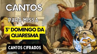 CANTOS PARA MISSA 3° DOMINGO DA QUARESMA Dia 03032024 [upl. by Ally42]