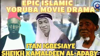 ITAN SHEIKH KAMALDEEN ALADABY  EPIC YORUBA ISLAMIC DRAMA  HISTORY OF SHEIKH KAMALDEEN ALADABY [upl. by Nej]