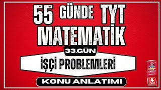 İşçi Problemleri Konu Anlatımı  2024  55 Günde TYT Matematik Kampı  33 Gün  YKS [upl. by Plumbo918]