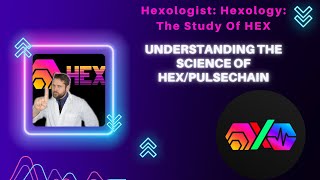 Hexologist Hexology The Study Of HEXPulseChainPulseX [upl. by Edbert]