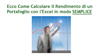 Calcolo Rendimento Portafoglio Titoli con Excel Come Fare [upl. by Nosreffej232]