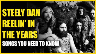 Songs You Need To Know Steely Dan  Reelin In The Years [upl. by Akem]