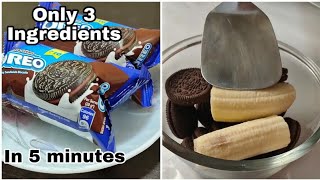 5 min Fireless Oreo amp Banana Recipe  Ideal Recipe for Oreo Lovers in 5 minutes with 3 ingredients [upl. by Rialc]