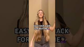 EASY BEDTIME HAIR TRICK🤩 bedtime hair routine hack [upl. by Gurney]