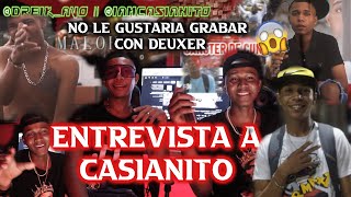 ENTREVISTA A CASIANITO  NO LE GUSTARIA GRABAR CON DEUXER 😱 Y NOS HABLA DE SUS PROXIMOS PROYECTOS [upl. by Rasaec]