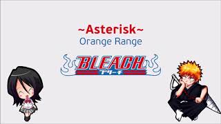 Orange Range  Asterisk  Bleach Opening 1 FULL HD [upl. by Ianthe751]