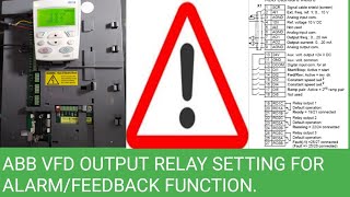 ABB VFD PARAMETERS PROGRAMMING FOR RELAY OUTPUT SETTINGALARM SIGNALFEEDBACK FUNCTION [upl. by Ellek952]