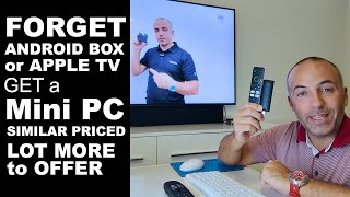 Why Mini PC instead of Android BOX or Apple TV Tutorial and Guide [upl. by Kamilah]