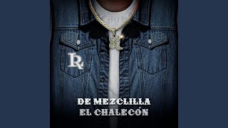 De Mezclilla el Chalecón [upl. by Fancy]