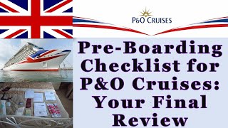 Pre Boarding Checklist for PampO Cruises Documentation [upl. by Ennaus]