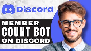 How to Setup Member Count Bot  Discord For Beginners [upl. by Haidedej]