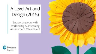 A Level Art and Design – Evidencing and assessing AO3 [upl. by Oicul]